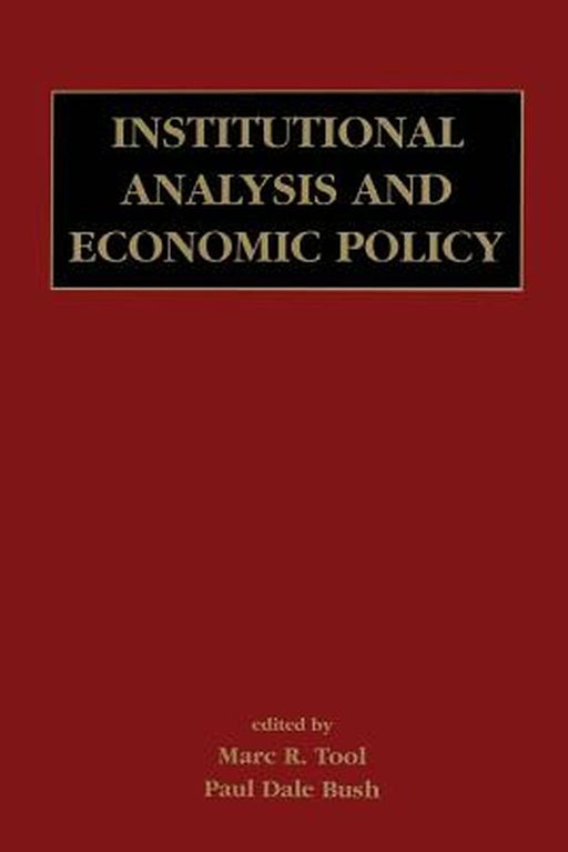 Institutional Analysis and Economic Policy by Marc R. Tool