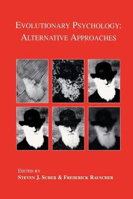 Evolutionary Psychology: Alternative Approaches by Steven J. Scher