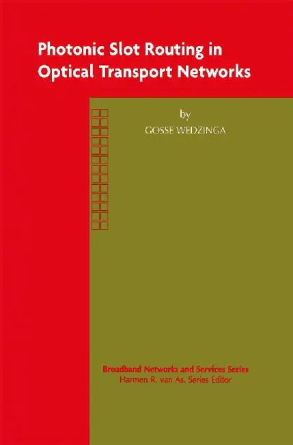Photonic Slot Routing in Optical Transport Networks by Gosse Wedzinga