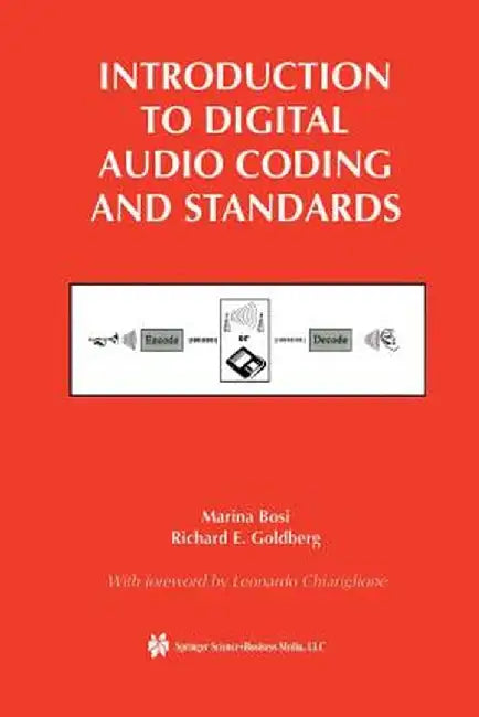 Introduction to Digital Audio Coding and Standards by Marina Bosi