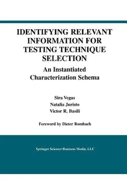 Identifying Relevant Information for Testing Technique Selection: An Instantiated Characterization Schema by Sira Vegas