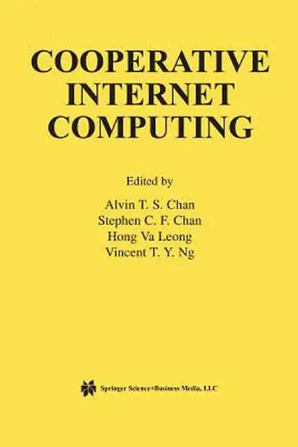 Cooperative Internet Computing by Alvin T. S. Chan