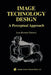 Image Technology Design: A Perceptual Approach by Jean-Bernard Martens