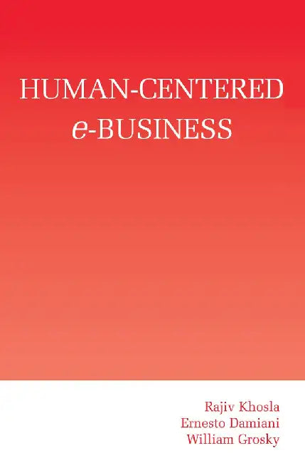 Human-Centered E-Business by Rajiv Khosla