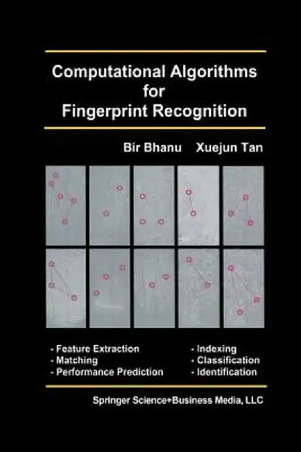Computational Algorithms for Fingerprint Recognition by Bir Bhanu