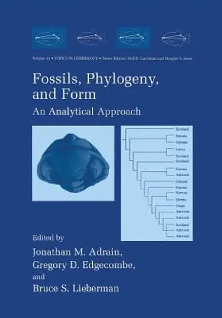 Fossils, Phylogeny, and Form: An Analytical Approach by Jonathan M. Adrain