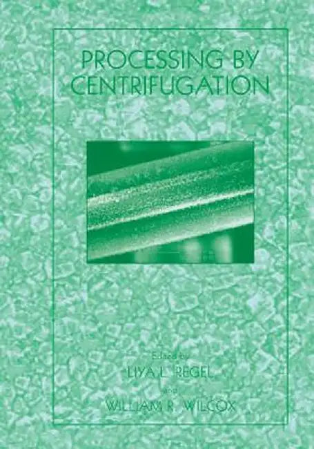 Processing by Centrifugation by Liya L. Regel
