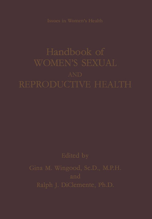 Handbook of Women's Sexual and Reproductive Health by Gina M. Wingood
