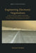 Engineering Electronic Negotiations: A Guide to Electronic Negotiation Technologies for the Design and Implementation of Next-Generation Electronic Ma by Michael Ströbel