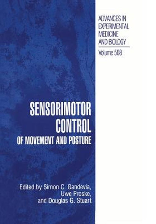 Sensorimotor Control of Movement and Posture by Simon C. Gandevia