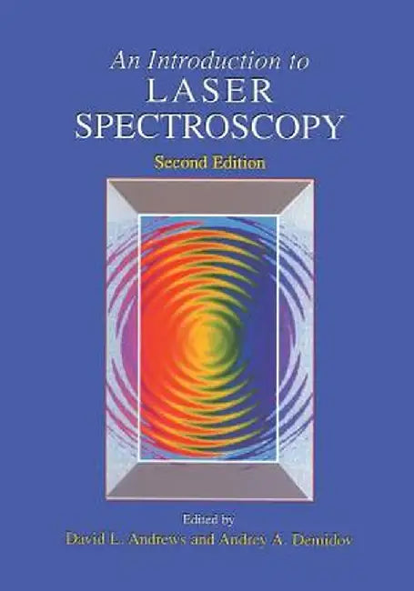 An Introduction to Laser Spectroscopy: Second Edition by David L. Andrews