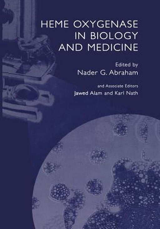 Heme Oxygenase in Biology and Medicine by Nader G. Abraham