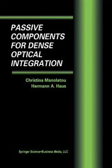 Passive Components for Dense Optical Integration by Christina Manolatou