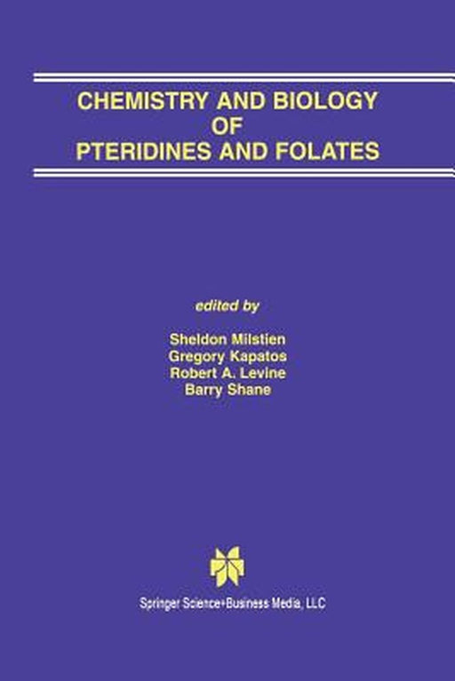 Chemistry and Biology of Pteridines and Folates: Proceedings of the 12th International Symposium on Pteridines and Folates, National Institutes of Hea by Sheldon Milstien