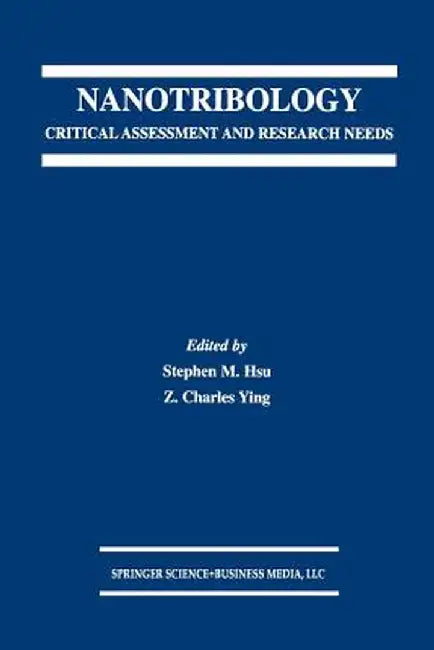 Nanotribology: Critical Assessment and Research Needs by Stephen M. Hsu