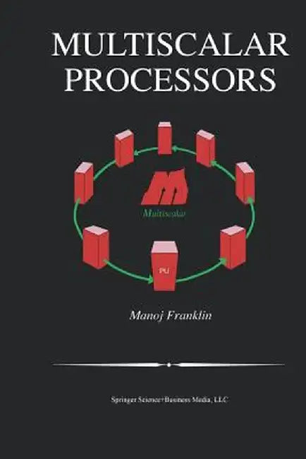 Multiscalar Processors by Manoj Franklin