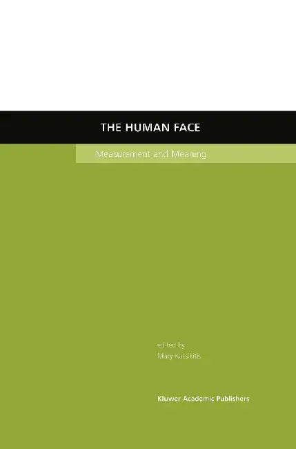 The Human Face: Measurement and Meaning by Mary Katsikitis