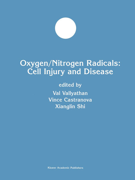 Oxygen/Nitrogen Radicals: Cell Injury and Disease by Val Vallyathan
