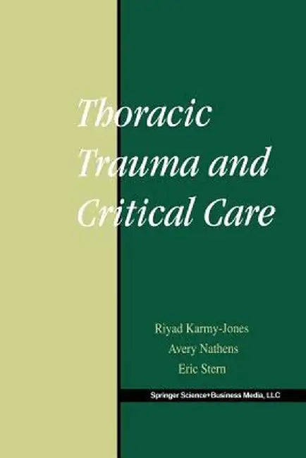 Thoracic Trauma and Critical Care by Riyad Karmy-Jones