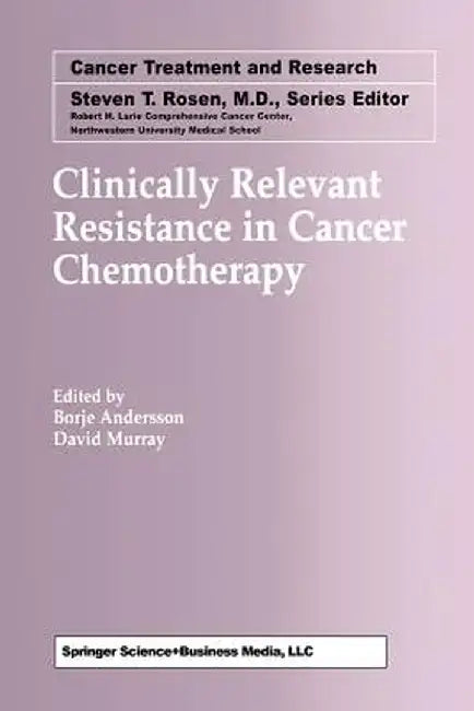 Clinically Relevant Resistance in Cancer Chemotherapy by Borje Andersson