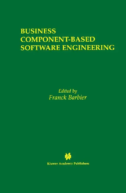 Business Component-Based Software Engineering by Franck Barbier