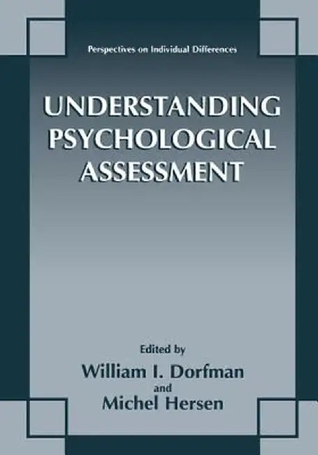 Understanding Psychological Assessment by William I. Dorfman