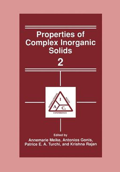 Properties of Complex Inorganic Solids 2 by Annemarie Meike