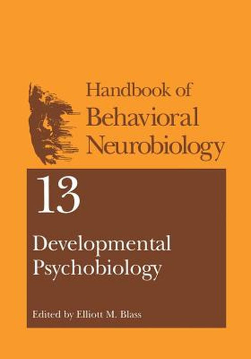 Developmental Psychobiology by Elliott M. Blass