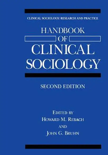 Handbook of Clinical Sociology by Howard M. Rebach