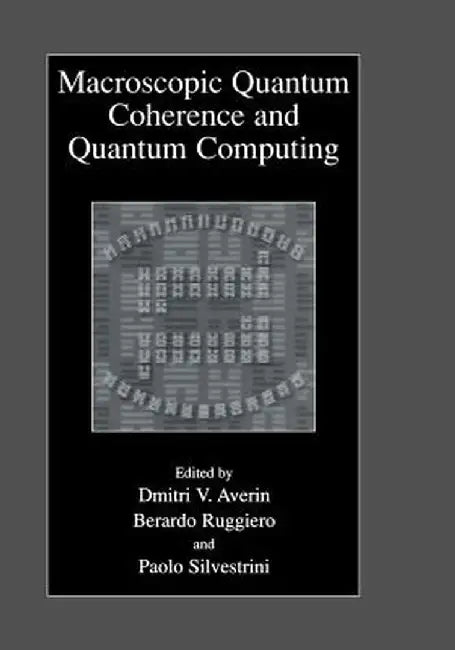 Macroscopic Quantum Coherence and Quantum Computing by Dmitri V. Averin
