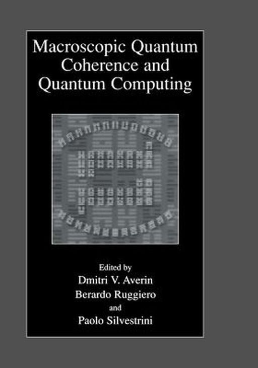 Macroscopic Quantum Coherence and Quantum Computing by Dmitri V. Averin
