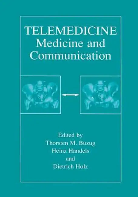 Telemedicine: Medicine and Communication by Thorsten M. Buzug