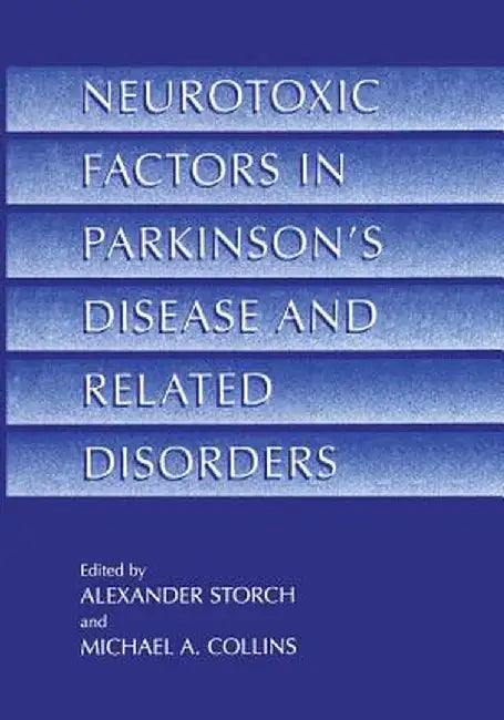 Neurotoxic Factors in Parkinson's Disease and Related Disorders by Alexander Storch