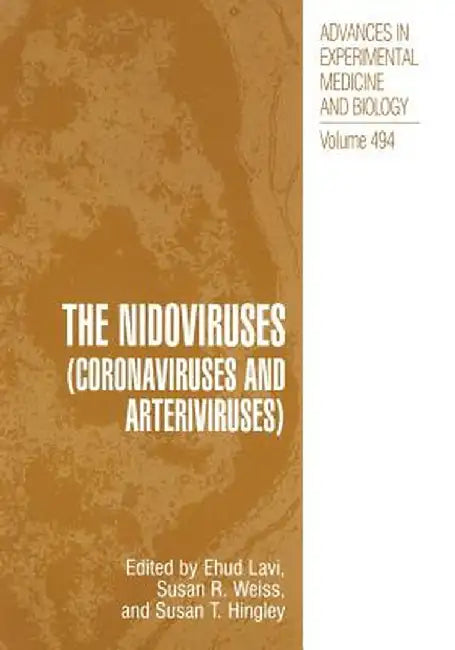 The Nidoviruses: (Coronaviruses and Arteriviruses) by Ehud Lavi