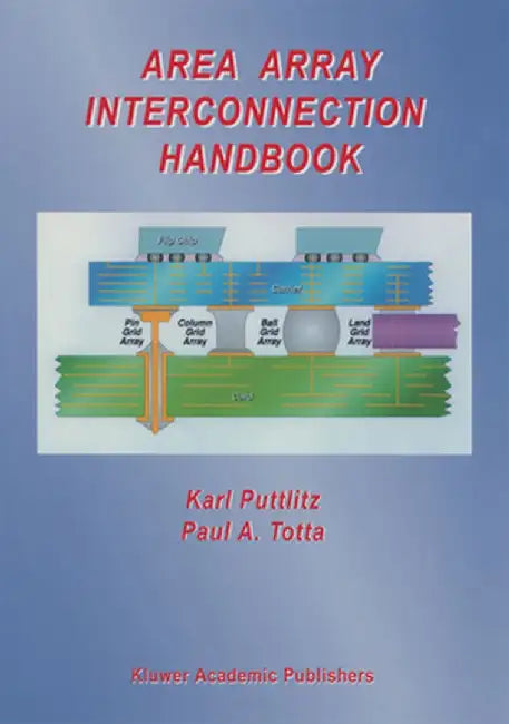 Area Array Interconnection Handbook by Karl J. Puttlitz