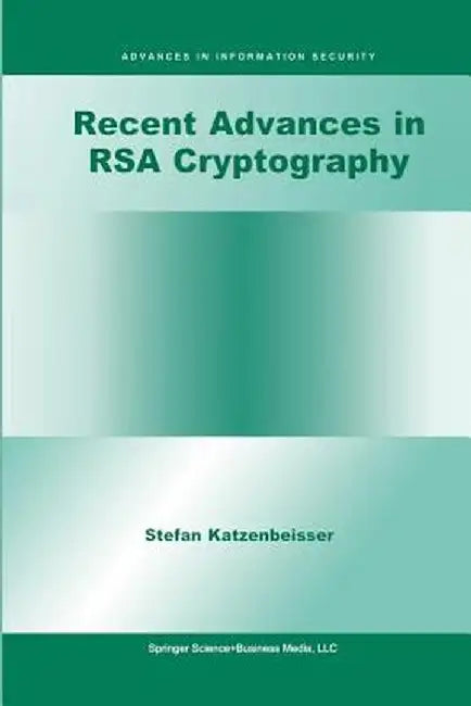Recent Advances in Rsa Cryptography by Stefan Katzenbeisser