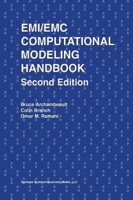 Emi/EMC Computational Modeling Handbook by Bruce R. Archambeault