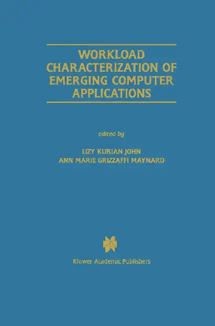 Workload Characterization of Emerging Computer Applications by Lizy Kurian John