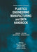 Plastics Institute of America Plastics Engineering, Manufacturing & Data Handbook: Volume 1 Fundamentals and Processes by D. V. Rosato