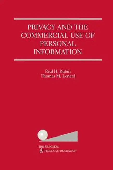 Privacy and the Commercial Use of Personal Information by Paul H. Rubin