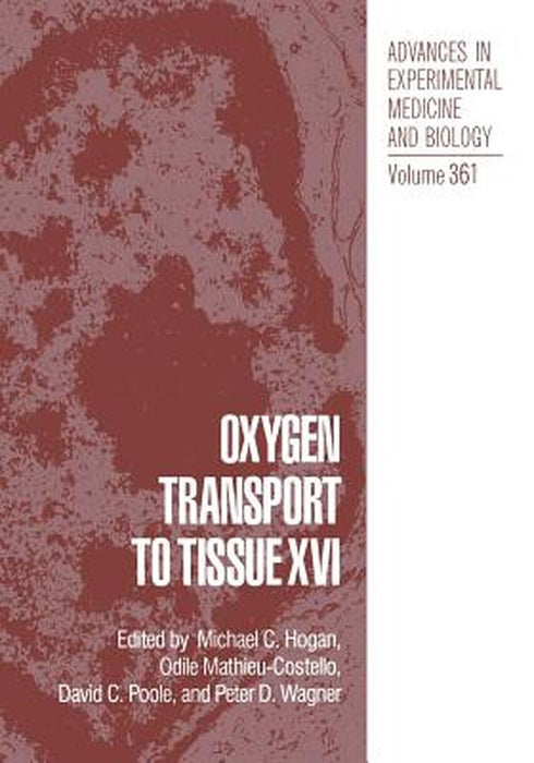 Oxygen Transport to Tissue XVI by Michael C. Hogan