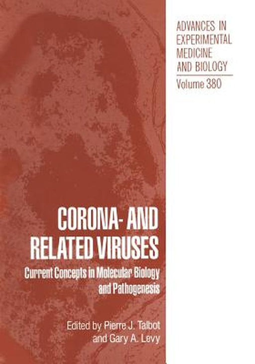 Corona- And Related Viruses: Current Concepts in Molecular Biology and Pathogenesis by Gary A. Levy