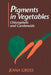 Pigments in Vegetables: Chlorophylls and Carotenoids by Jeana Gross