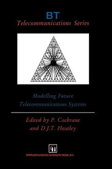 Modelling Future Telecommunications Systems by P. Cochrane