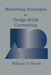Marketing Strategies for Design-Build Contracting by William D. Booth