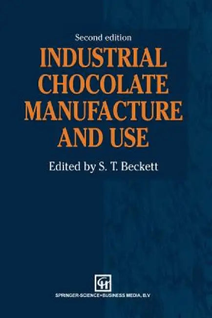 Industrial Chocolate Manufacture and Use by S. T. Beckett