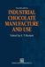 Industrial Chocolate Manufacture and Use by S. T. Beckett