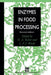 Enzymes in Food Processing by Gregory A. Tucker