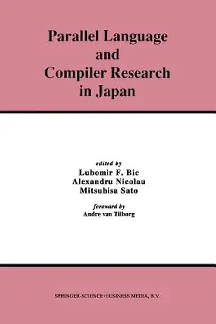 Parallel Language and Compiler Research in Japan by Lubomir Bic