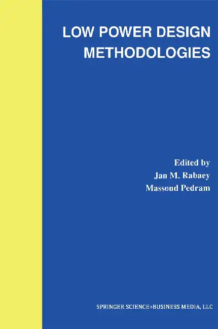 Low Power Design Methodologies by Jan M. Rabaey